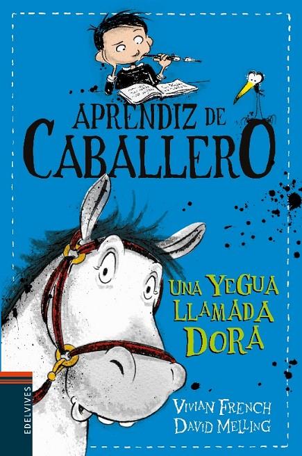 UNA YEGUA LLAMADA DORA (APRENDIZ DE CABALLERO, 2) | 9788414006351 | FRENCH, VIVIAN | Galatea Llibres | Llibreria online de Reus, Tarragona | Comprar llibres en català i castellà online