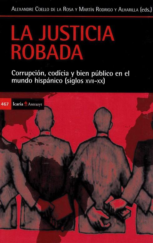 LA JUSTICIA ROBADA | 9788498888119 | COELLO DE LA ROSA, ALEXANDRE / RODRIGO Y ALHARILLA, MARTÍN | Galatea Llibres | Llibreria online de Reus, Tarragona | Comprar llibres en català i castellà online