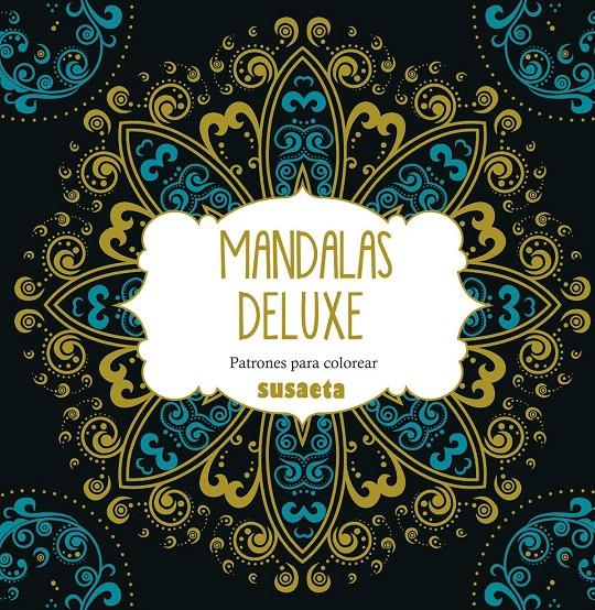 MANDALAS DELUXE. PATRONES PARA COLOREAR | 9788467747799 | Galatea Llibres | Llibreria online de Reus, Tarragona | Comprar llibres en català i castellà online