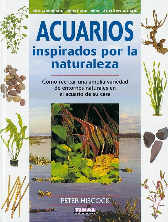 ACUARIOS INSPIRADOS POR LA NATURALEZA | 9788430549795 | HISCOCK, PETER | Galatea Llibres | Librería online de Reus, Tarragona | Comprar libros en catalán y castellano online