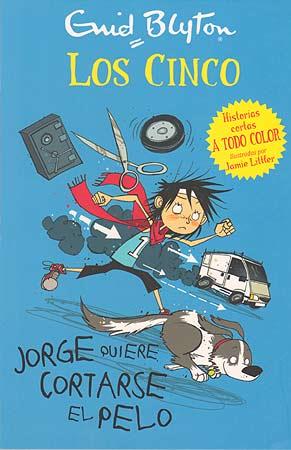 JORGE QUIERE CORTARSE EL PELO (EL CLUB DE LOS CINCO) | 9788426140937 | BLYTON, ENID | Galatea Llibres | Llibreria online de Reus, Tarragona | Comprar llibres en català i castellà online