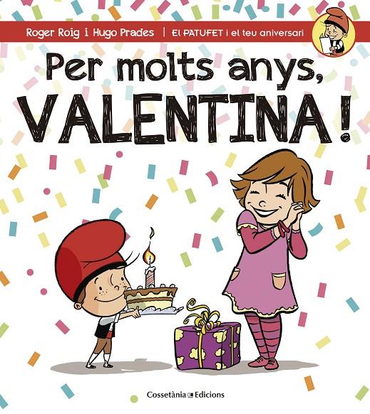 PER MOLTS ANYS, VALENTINA! | 9788490345122 | ROIG CÉSAR, ROGER | Galatea Llibres | Llibreria online de Reus, Tarragona | Comprar llibres en català i castellà online