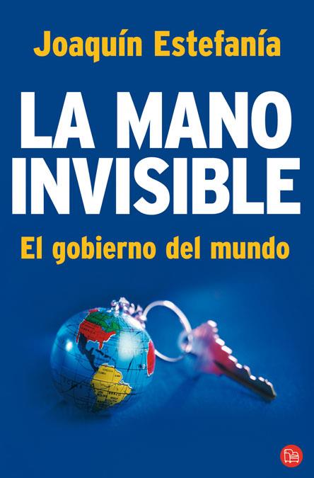 MANO INVISIBLE, LA | 9788466369091 | ESTEFANIA, JOAQUIN | Galatea Llibres | Llibreria online de Reus, Tarragona | Comprar llibres en català i castellà online