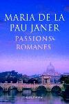 PASSIONS ROMANES | 9788466406918 | JANER, MARIA DE LA PAU | Galatea Llibres | Llibreria online de Reus, Tarragona | Comprar llibres en català i castellà online