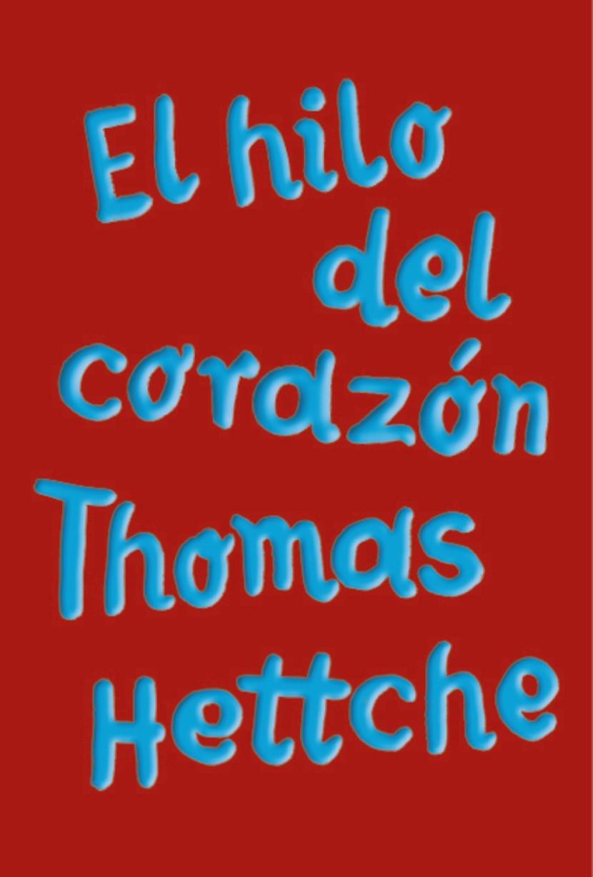 EL HILO DEL CORAZÓN | 9788413624907 | HETTCHE, THOMAS | Galatea Llibres | Llibreria online de Reus, Tarragona | Comprar llibres en català i castellà online