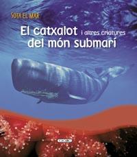 CATXALOT I ALTRES CRIATURES DEL MON SUBMARI | 9788499132709 | TODOLIBRO, EQUIPO | Galatea Llibres | Llibreria online de Reus, Tarragona | Comprar llibres en català i castellà online