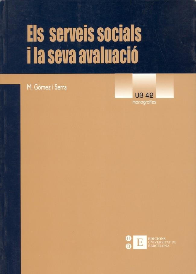 SERVEIS SOCIALS I LA SEVA AVALUACIO, ELS | 9788483382080 | GOMEZ SERRA, M. | Galatea Llibres | Llibreria online de Reus, Tarragona | Comprar llibres en català i castellà online