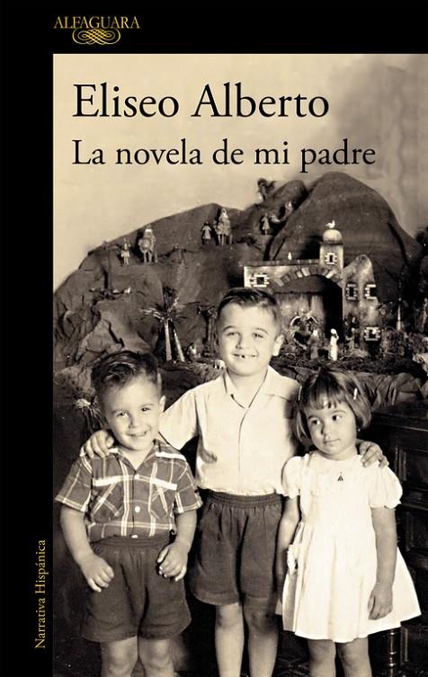 LA NOVELA DE MI PADRE (MAPA DE LAS LENGUAS) | 9788420432564 | ELISEO ALBERTO | Galatea Llibres | Llibreria online de Reus, Tarragona | Comprar llibres en català i castellà online