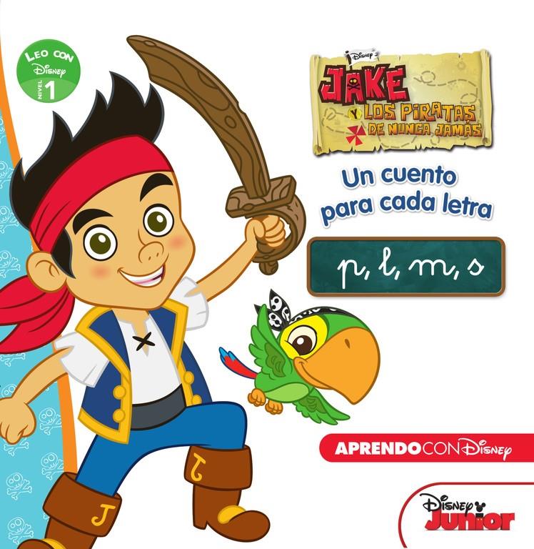 JAKE Y LOS PIRATAS DE NUNCA JAMÁS. UN CUENTO PARA CADA LETRA: P L M S (LEO CON D | 9788416548309 | Galatea Llibres | Llibreria online de Reus, Tarragona | Comprar llibres en català i castellà online