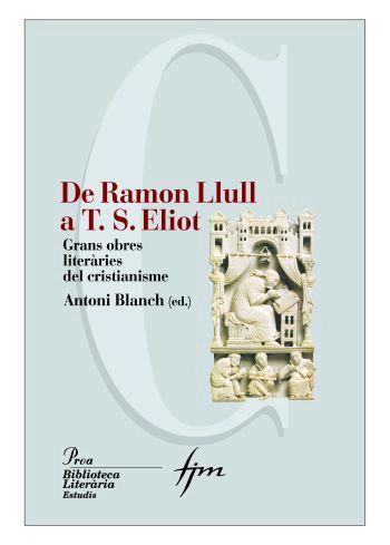 DE RAMON LLULL A T.S. ELIOT | 9788484379980 | BLANCH, ANTONI | Galatea Llibres | Librería online de Reus, Tarragona | Comprar libros en catalán y castellano online