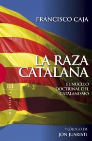 RAZA CATALANA, LA. | 9788474909975 | CAJA, FRANCISCO | Galatea Llibres | Llibreria online de Reus, Tarragona | Comprar llibres en català i castellà online