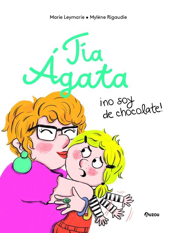 TIA AGATA, NO SOY DE CHOCOLATE | 9791039520409 | LEYMARIE, MARIE | Galatea Llibres | Llibreria online de Reus, Tarragona | Comprar llibres en català i castellà online