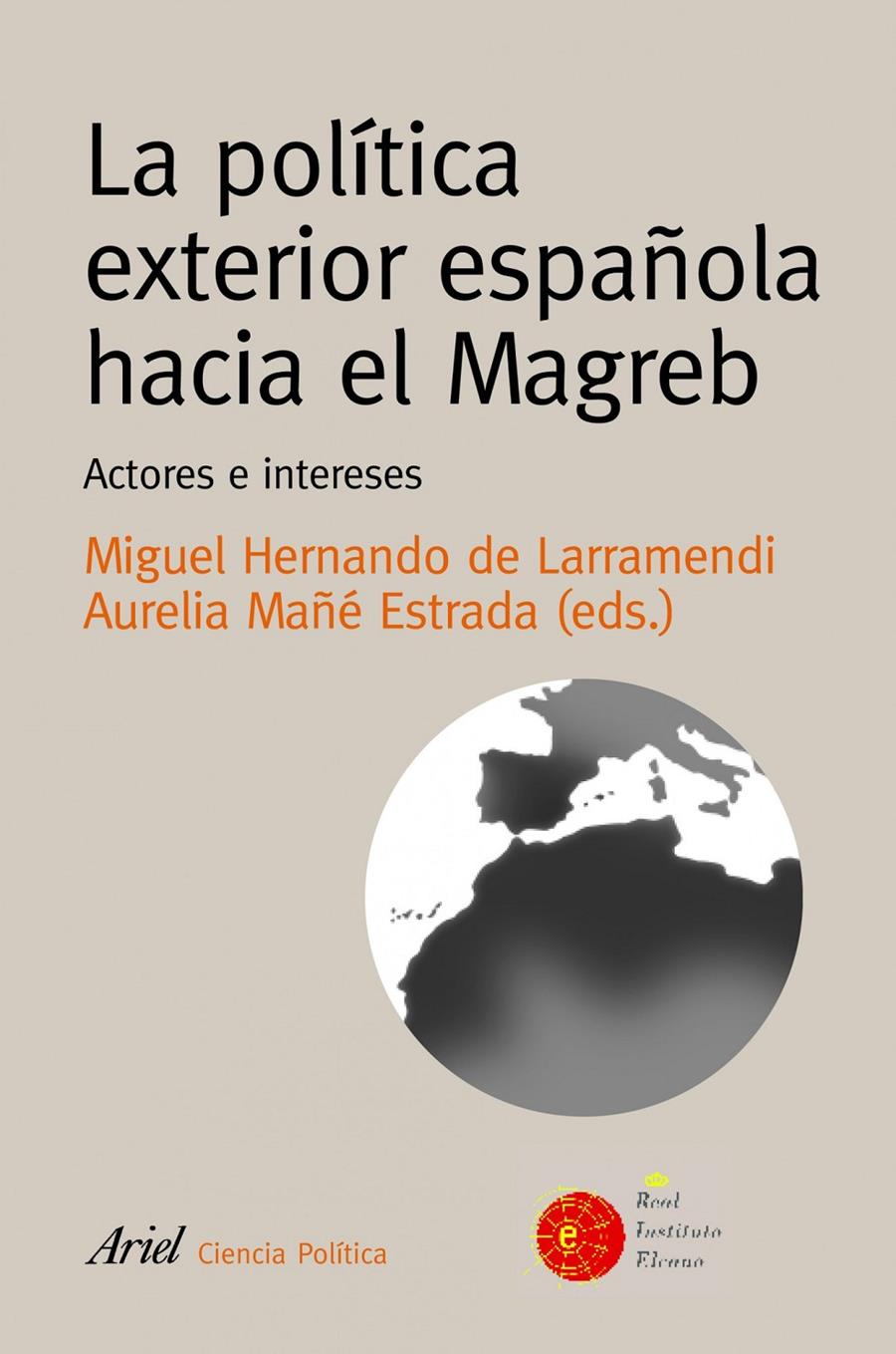 POLITICA EXTERIOR ESPAÑOLA HACIA EL MAGREB | 9788434418370 | HERNANDO DE LARRAMENDI, MIGUEL/ MAÑE ESTRADA, AURE | Galatea Llibres | Llibreria online de Reus, Tarragona | Comprar llibres en català i castellà online