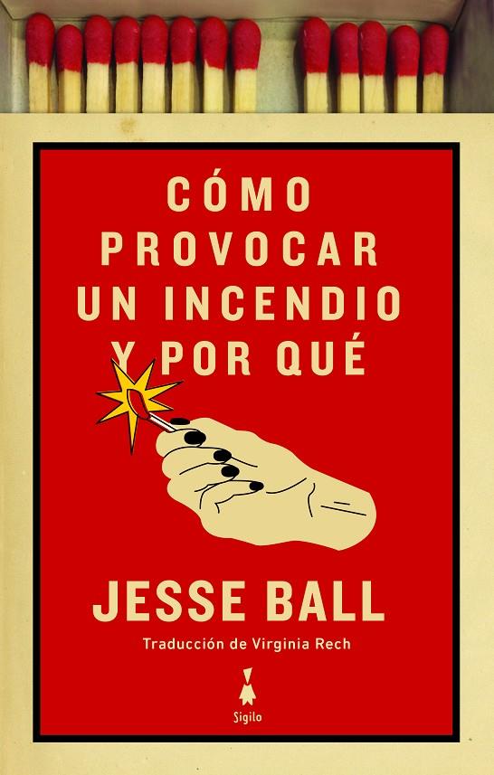 COMO PROVOCAR UN INCENDIO Y POR QUE | 9788412040425 | BALL, JESSE | Galatea Llibres | Llibreria online de Reus, Tarragona | Comprar llibres en català i castellà online