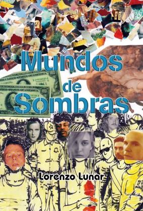 MUNDOS DE SOMBRAS | 9788493966515 | LUNAR, LORENZO | Galatea Llibres | Llibreria online de Reus, Tarragona | Comprar llibres en català i castellà online