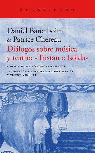 DIáLOGOS SOBRE MúSICA Y TEATRO: «TRISTáN E ISOLDA» | 9788417346010 | BAREMBOIN, DANIEL / CHÉREAU, PATRICE | Galatea Llibres | Llibreria online de Reus, Tarragona | Comprar llibres en català i castellà online