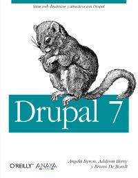 DRUPAL 7 | 9788441532229 | BYRON, ANGELA/BERRY, ADDISON/BONDT, BRUNO DE | Galatea Llibres | Llibreria online de Reus, Tarragona | Comprar llibres en català i castellà online