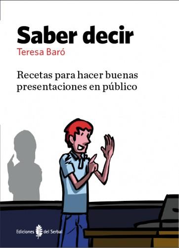 SABER DECIR. RECETAS PARA HACER BUENAS PRESENTACIONES PUBLIC | 9788476286722 | BARO,T. | Galatea Llibres | Librería online de Reus, Tarragona | Comprar libros en catalán y castellano online