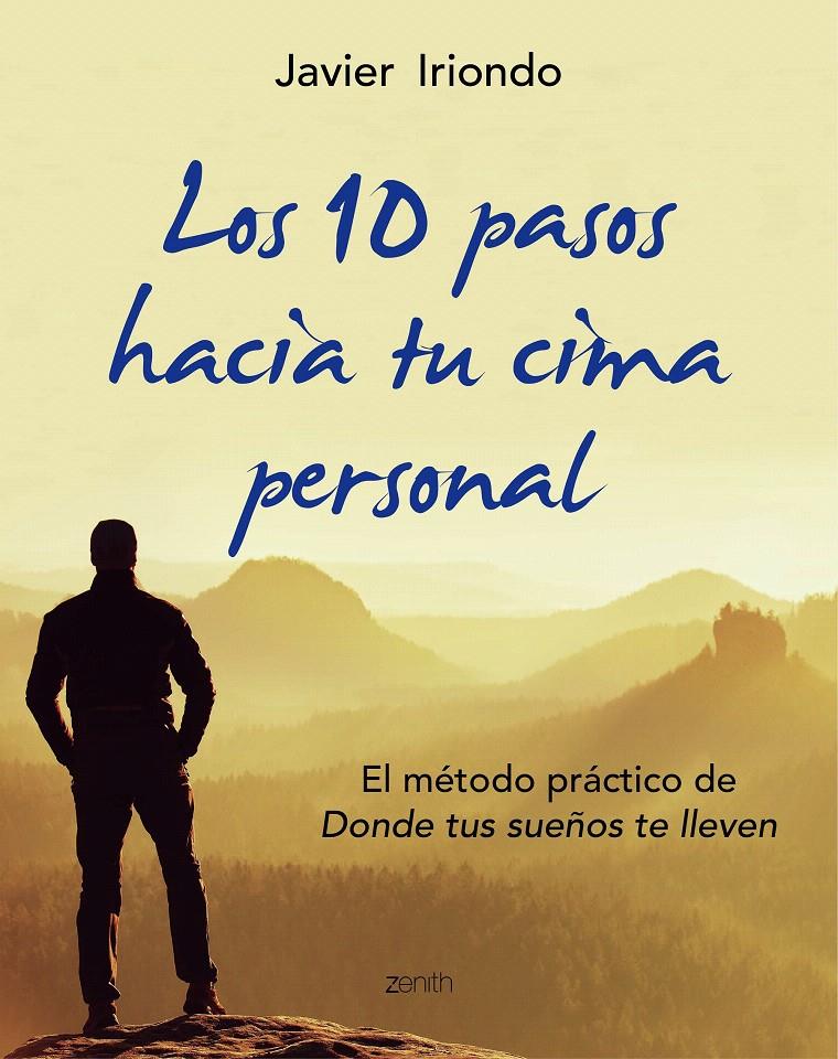 LOS 10 PASOS HACIA TU CIMA PERSONAL | 9788408150107 | IRIONDO NARVAIZA, JAVIER | Galatea Llibres | Llibreria online de Reus, Tarragona | Comprar llibres en català i castellà online