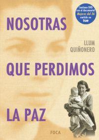 NOSOTRAS QUE PERDIMOS LA PAZ | 9788495440686 | QUIÑONERO, LLUM | Galatea Llibres | Llibreria online de Reus, Tarragona | Comprar llibres en català i castellà online