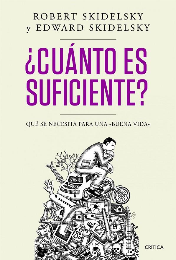 CUÁNTO ES SUFICIENTE? | 9788498924244 | SKIDELSKY, ROBERT/EDWARD SKIDELSKY | Galatea Llibres | Librería online de Reus, Tarragona | Comprar libros en catalán y castellano online