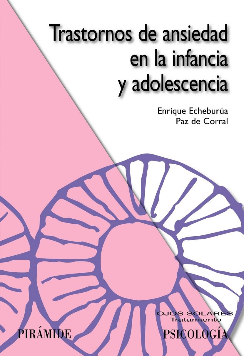 TRASTORNOS DE ANSIEDAD EN LA INFANCIA Y ADOLESCENCIA | 9788436822458 | ECHEBURÚA ODRIOZOLA, ENRIQUE / CORRAL, PAZ DE | Galatea Llibres | Llibreria online de Reus, Tarragona | Comprar llibres en català i castellà online