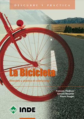 BICICLETA, LA. DESCUBRE Y PRACTICA EL CICLOTURISMO | 9788495114310 | PIEDNOIR, FRANÇOIS | Galatea Llibres | Llibreria online de Reus, Tarragona | Comprar llibres en català i castellà online