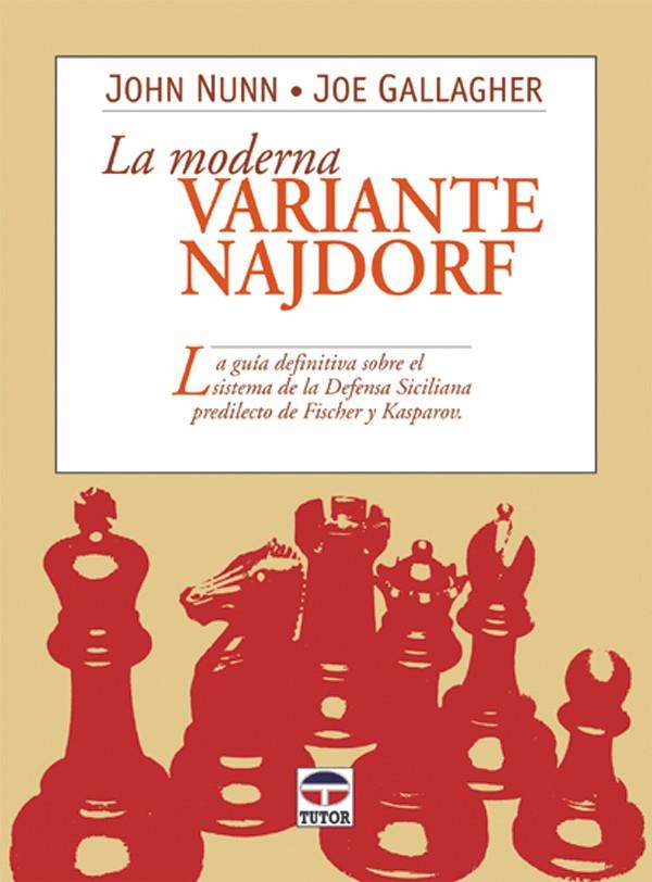 MODERNA VARIANTE NAJDORF, LA (AJEDREZ) | 9788479023713 | NUNN, JOHN | Galatea Llibres | Llibreria online de Reus, Tarragona | Comprar llibres en català i castellà online