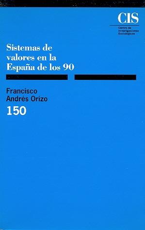 SISTEMAS DE VALORES EN LA ESPAÑA DE LOS 90 | 9788474762303 | ANDRES ORIZO, FRANCISCO | Galatea Llibres | Llibreria online de Reus, Tarragona | Comprar llibres en català i castellà online