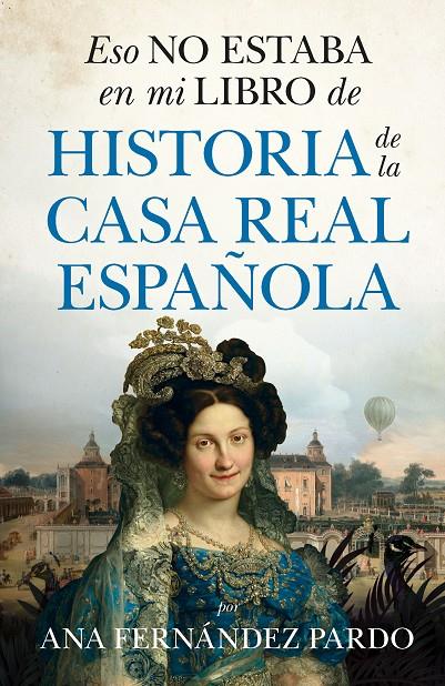 ESO NO ESTABA EN MI LIBRO DE HISTORIA DE LA CASA REAL ESPAÑOLA | 9788411315128 | ANA FERNÁNDEZ PARDO | Galatea Llibres | Librería online de Reus, Tarragona | Comprar libros en catalán y castellano online