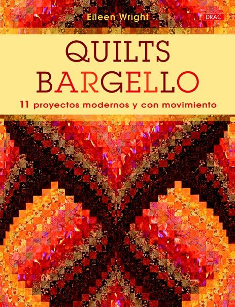 QUILTS BARGUELLO | 9788498745061 | WRIGHT, EILEEN | Galatea Llibres | Llibreria online de Reus, Tarragona | Comprar llibres en català i castellà online