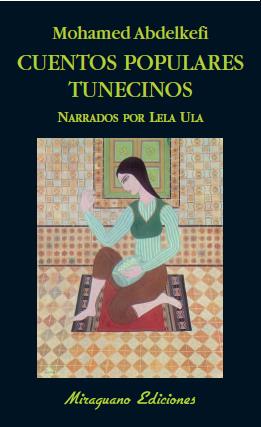 CUENTOS POPULARES TUNECINOS | 9788478133581 | ABDELKEFI, MOHAMED / ULA, LELACOL. | Galatea Llibres | Llibreria online de Reus, Tarragona | Comprar llibres en català i castellà online