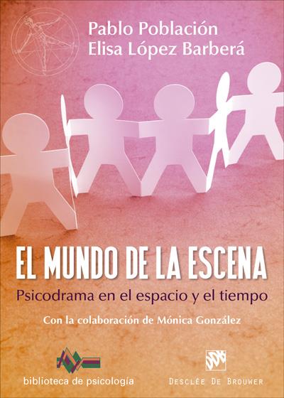 EL MUNDO DE LA ESCENA. PSICODRAMA EN EL ESPACIO Y EL TIEMPO | 9788433028679 | POBLACIÓN KNAPPE, PABLO/LÓPEZ BARBERÁ, ELISA/GONZÁLEZ DÍAZ DE LA CAMPA, MÓNICA | Galatea Llibres | Llibreria online de Reus, Tarragona | Comprar llibres en català i castellà online