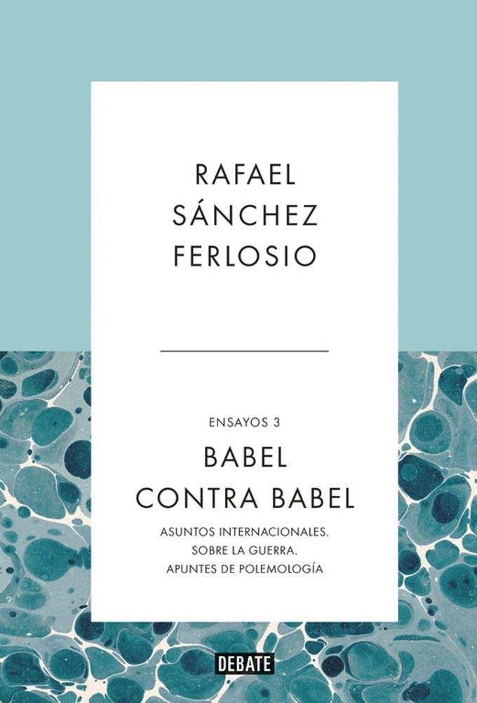 BABEL CONTRA BABEL (ENSAYOS 3) | 9788410214378 | SÁNCHEZ FERLOSIO, RAFAEL | Galatea Llibres | Librería online de Reus, Tarragona | Comprar libros en catalán y castellano online