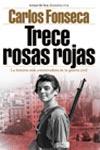 TRECE ROSAS ROJAS | 9788484603610 | FONSECA, CARLOS | Galatea Llibres | Llibreria online de Reus, Tarragona | Comprar llibres en català i castellà online