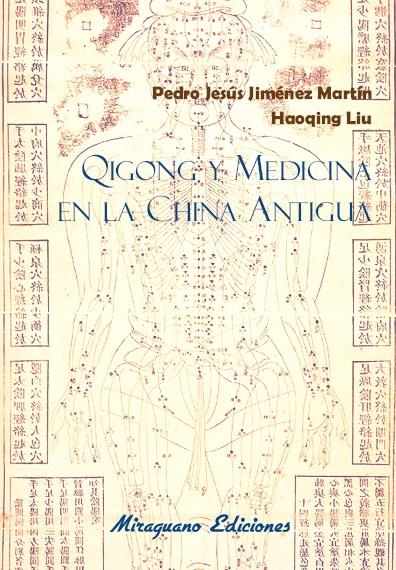 QIGONG Y MEDICINA EN LA CHINA ANTIGUA | 9788478134397 | JIMÉNEZ MARTÍN, PEDRO JESÚS/LIU, HAOQING | Galatea Llibres | Llibreria online de Reus, Tarragona | Comprar llibres en català i castellà online