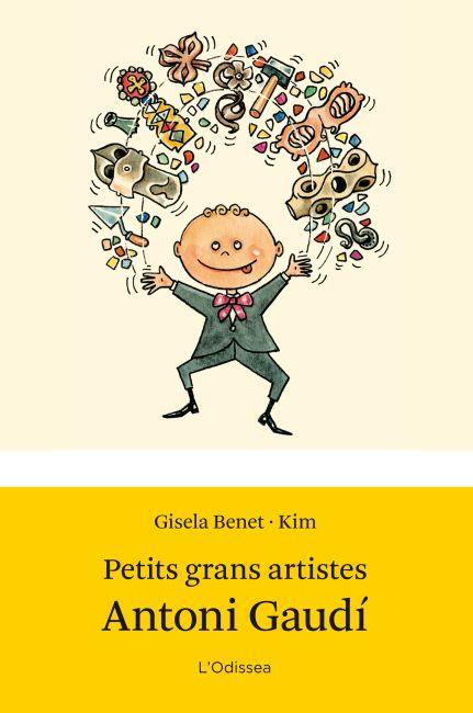 PETITS GRANS ARTISTES. ANTONI GAUDÍ | 9788499327662 | BENET, GISELA | Galatea Llibres | Llibreria online de Reus, Tarragona | Comprar llibres en català i castellà online