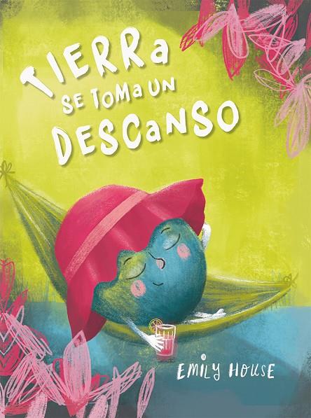 TIERRA SE TOMA UN DESCANSO | 9788491457282 | HOUSE, EMILY | Galatea Llibres | Llibreria online de Reus, Tarragona | Comprar llibres en català i castellà online