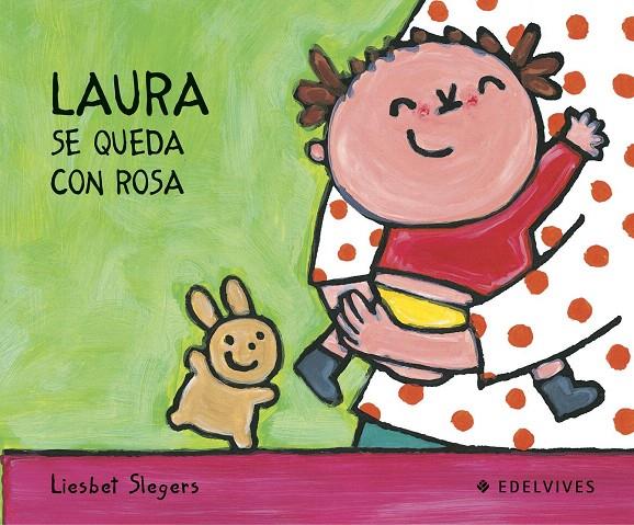 LAURA SE QUEDA CON ROSA | 9788426355409 | SLEGERS | Galatea Llibres | Llibreria online de Reus, Tarragona | Comprar llibres en català i castellà online