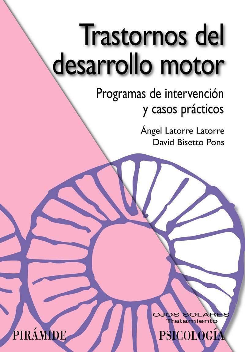 TRASTORNOS DEL DESARROLLO MOTOR | 9788436823363 | LATORRE LATORRE, ÁNGEL / BISETTO PONS, DAVID | Galatea Llibres | Llibreria online de Reus, Tarragona | Comprar llibres en català i castellà online