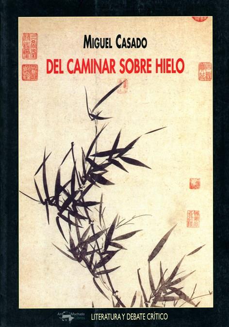 DEL CAMINAR SOBRE HIELO LD-29 | 9788477747291 | CASADO, MIGUEL | Galatea Llibres | Llibreria online de Reus, Tarragona | Comprar llibres en català i castellà online