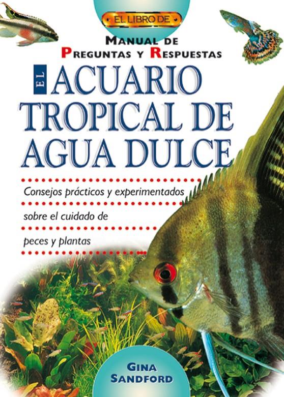 ACUARIO TROPICAL DE AGUA DULCE, EL | 9788495873484 | SANDFORD, GINA | Galatea Llibres | Llibreria online de Reus, Tarragona | Comprar llibres en català i castellà online