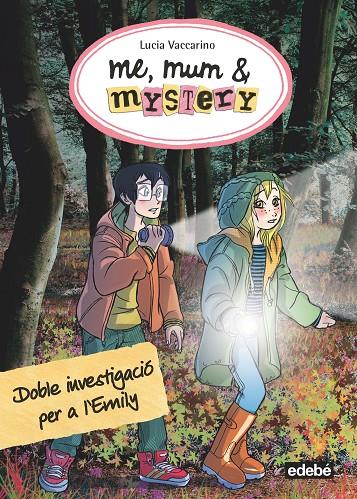 ME, MUM & MYSTERY 9: DOBLE INVESTIGACIÓ PER A L?EMILY | 9788468335193 | VACCARINO, LUCIA | Galatea Llibres | Llibreria online de Reus, Tarragona | Comprar llibres en català i castellà online