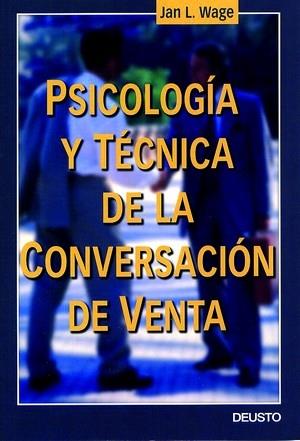 PSICOLOGIA Y TECNICA DE LA CONVERSACION DE VENTA | 9788423422241 | WAGE, JAN | Galatea Llibres | Librería online de Reus, Tarragona | Comprar libros en catalán y castellano online