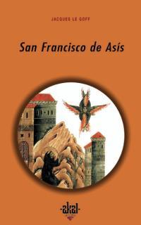 SAN FRANCISCO DE ASIS | 9788446015116 | LE GOFF, JACQUES | Galatea Llibres | Librería online de Reus, Tarragona | Comprar libros en catalán y castellano online