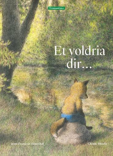 ET VOLDRIA DIR... | 9788419829115 | SÉNÉCHAL, JEAN-FRANÇOIS | Galatea Llibres | Llibreria online de Reus, Tarragona | Comprar llibres en català i castellà online