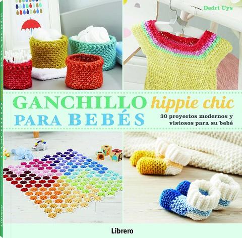 GANCHILLO HIPPIE CHIC PARA BEBES | 9789089989611 | UYS, DEDRI | Galatea Llibres | Llibreria online de Reus, Tarragona | Comprar llibres en català i castellà online