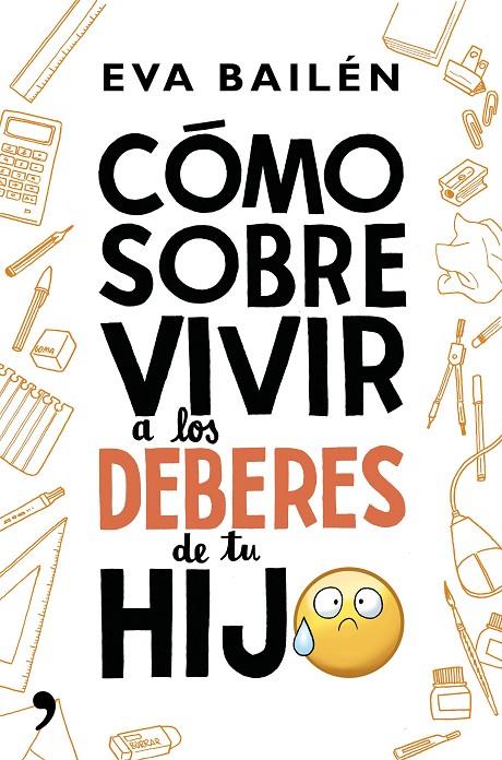 CÓMO SOBREVIVIR A LOS DEBERES DE TU HIJO | 9788499985497 | BAILÉN, EVA | Galatea Llibres | Llibreria online de Reus, Tarragona | Comprar llibres en català i castellà online