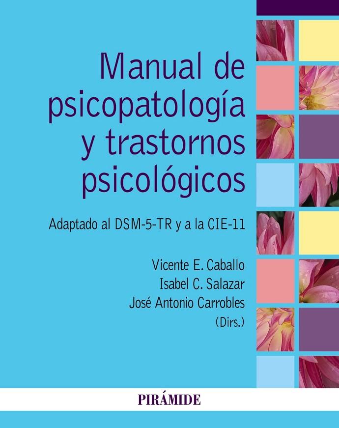 MANUAL DE PSICOPATOLOGÍA Y TRASTORNOS PSICOLÓGICOS | 9788436849752 | CABALLO MANRIQUE, VICENTE E./SALAZAR, ISABEL C./CARROBLES, JOSÉ ANTONIO | Galatea Llibres | Llibreria online de Reus, Tarragona | Comprar llibres en català i castellà online