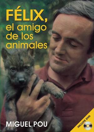 FELIX,EL AMIGO DE LOS ANIMALES | 9788495495631 | POU,MIGUEL | Galatea Llibres | Librería online de Reus, Tarragona | Comprar libros en catalán y castellano online